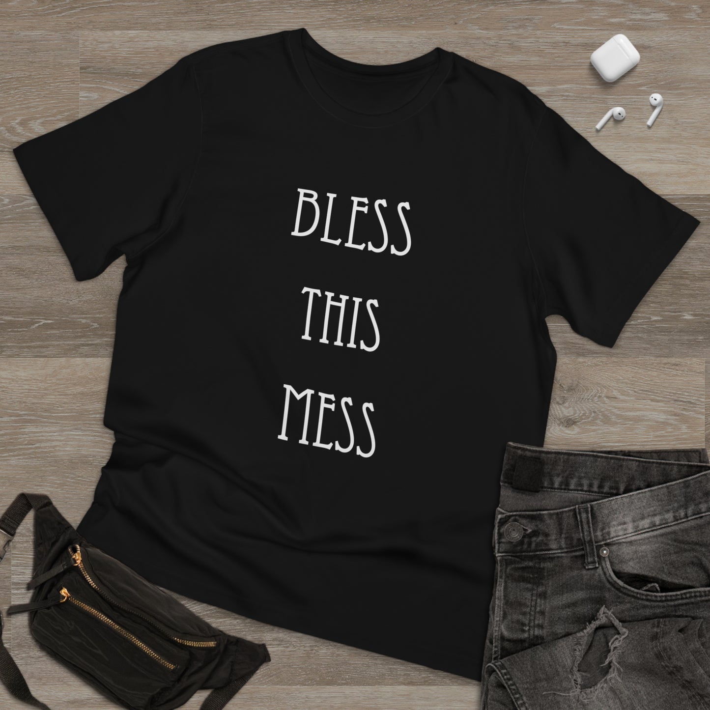 Bless This Mess - Unisex Deluxe T-shirt