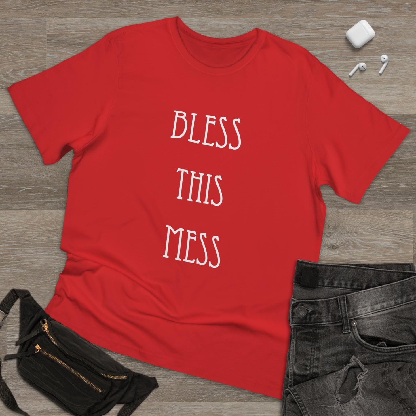 Bless This Mess - Unisex Deluxe T-shirt