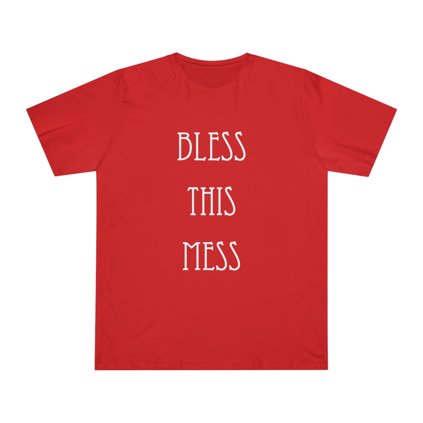 Bless This Mess - Unisex Deluxe T-shirt